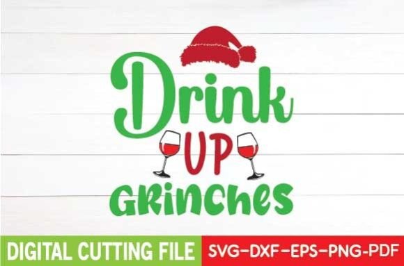 Drink Up Grinches Svg