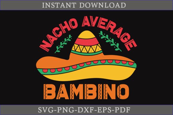 Nacho Average Bambino Cinco De Mayo SVG Review