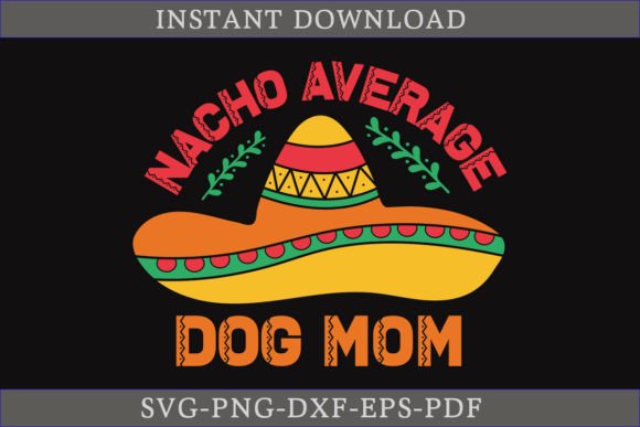 Nacho Average Dog Mom Cinco De Mayo SVG