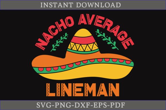 Nacho Average Lineman Cinco De Mayo SVG Review