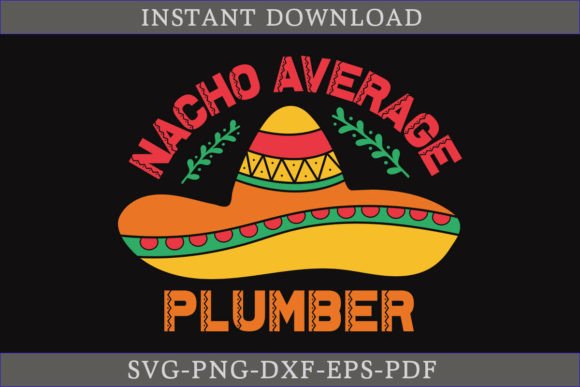Nacho Average Plumber Cinco De Mayo SVG