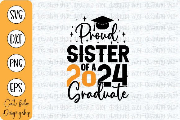 PROUD SISTER of a 2024 GRADUATE SVG