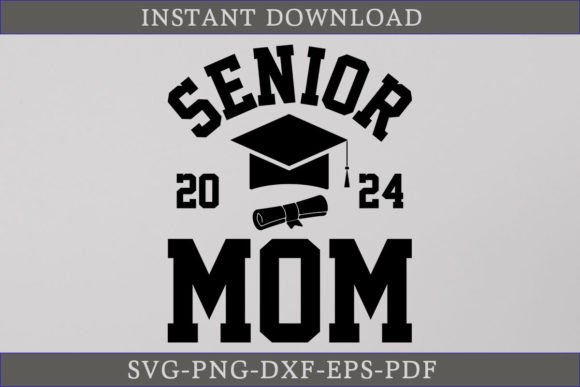 Senior Mom 2024 Graduate Shirt SVG File