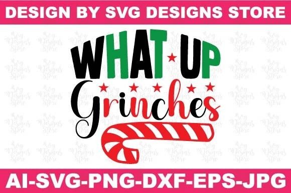 What Up Grinches 2 Christmas Svg Png