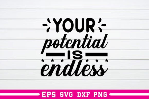 Your Potential is Endless Svg